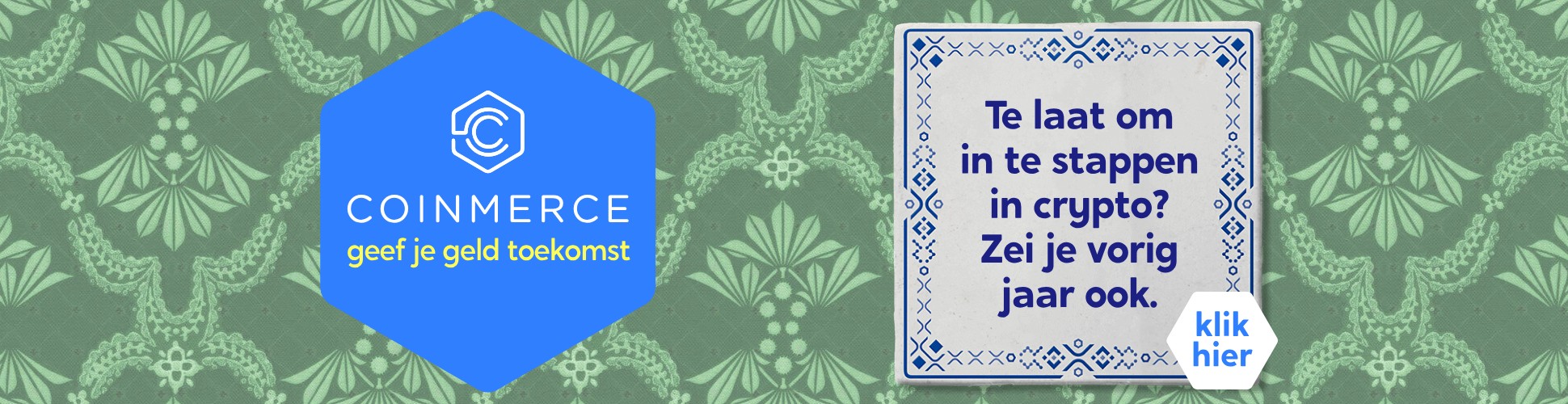 Coinmerce-zeshoek links, tegeltje rechts: Te laat om in te stappen in crypto? Zei je vorig jaar ook.