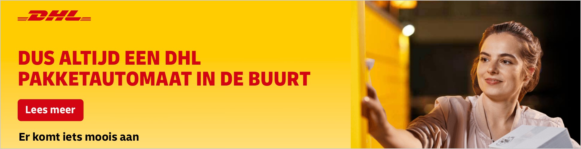 Frame 3: Dus altijd een DHL pakketautomaat in de buurt. Er komt iets moois aan