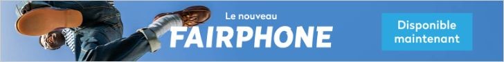 Fairphone FR 728×90, statisch backupbeeld: Le nouveau Fairphone, Disponible maintenant