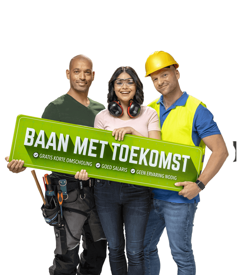 Drie vakmensen houden een groen bord vast: Baan met toekomst. Gratis korte omscholing, goed salaris, geen ervaring nodig.