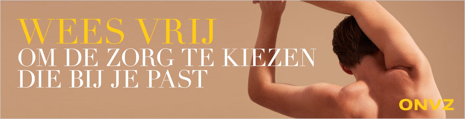 970×250 na 3,2 seconden: WEES VRIJ, OM DE ZORG TE KIEZEN DIE BIJ JE PAST