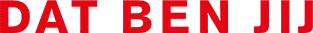 dat ben jij