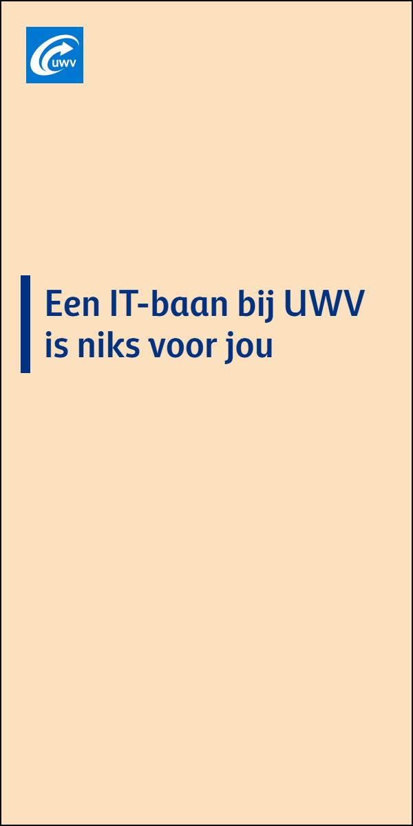 Banner op 1,5 seconde: Een IT-baan bij UWV is niks voor jou